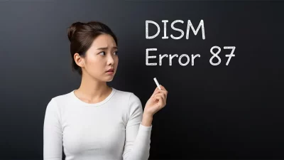 How to resolve DISM Error 87 in Windows 11